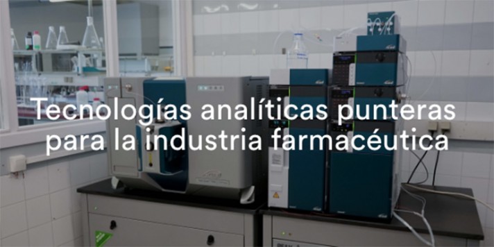 Tecnologías punteras para la industria farmacéutica