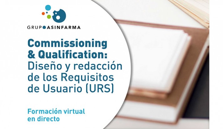 Commissioning & Qualification: Diseño y redacción de los Requisitos de Usuario (URS)