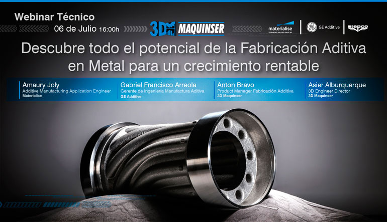 Un webinar de Maquinser permite descubrir todo el potencial de la fabricación aditiva en metal para un crecimiento rentable