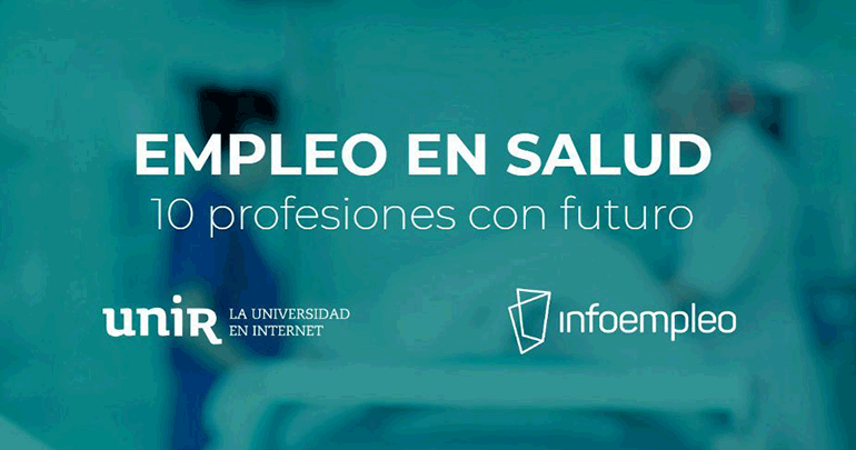 UNIR e Infoempleo presentan el primer informe de empleo en salud