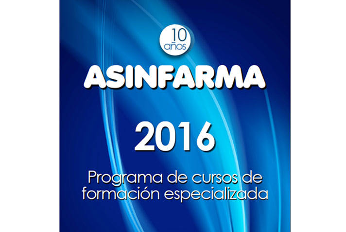 ASINFARMA presenta su Programa 2016 de Cursos de Formación Especializada coincidiendo con su 10º aniversario