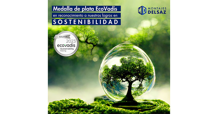 Montajes Delsaz consigue la medalla de plata en sostenibilidad de EcoVadis