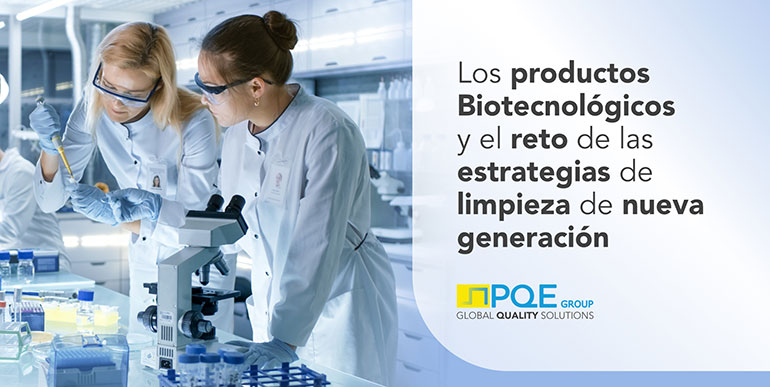 Los productos biotecnológicos y el reto de las estrategias de limpieza de nueva generación